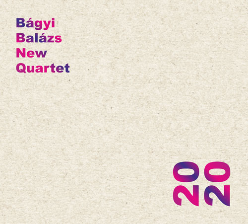 Bágyi Balázs New Quartet: 2020